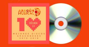 Los 19 Discos Aragoneses de 2010 a 2019