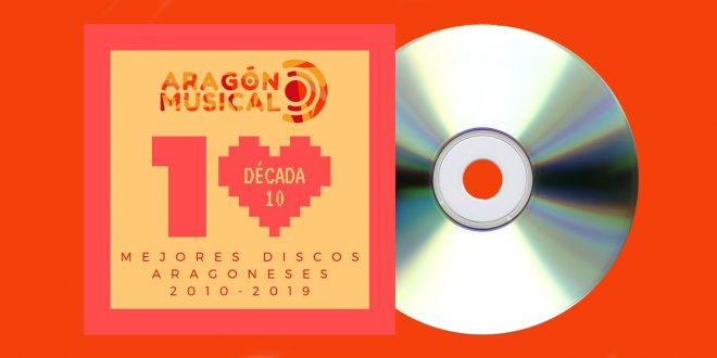 Los 19 Discos Aragoneses de 2010 a 2019