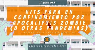 Hits par un confinamiento por apocalipsis zombie (y otras pandemias) capítulo 2º