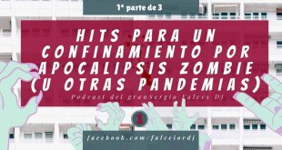 Hits para un confinamiento por apocalipsis zombie (u otras pandemias). Capítulo 1.