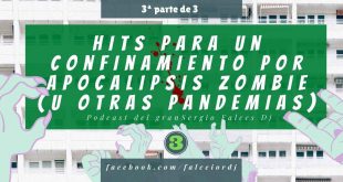 Hits par un confinamiento por apocalipsis zombie (y otras pandemias) capítulo 3º