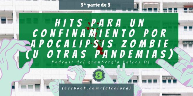 Hits par un confinamiento por apocalipsis zombie (y otras pandemias) capítulo 3º
