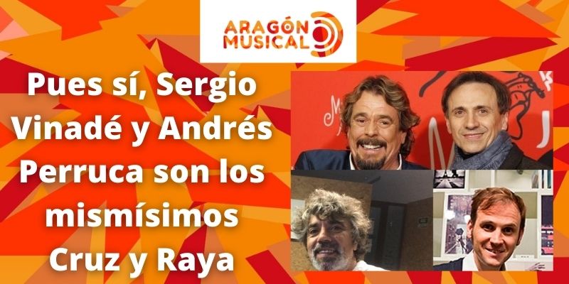 Sergio Vinadé y Andrés Perruca, ambos de El Niño Gusano, son claramente Cruz y Raya.