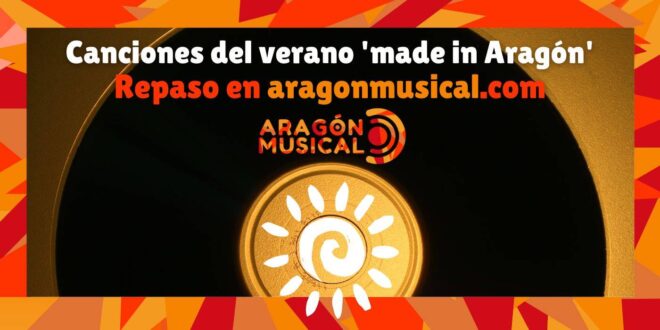 Repaso a las canciones del verano de Aragón de todos los tiempos