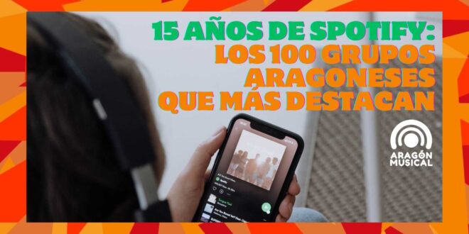 Estudio de Aragón Musical con los grupos y solistas aragoneses más escuchados mensualmente en Spotify.